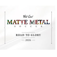 Load image into Gallery viewer, 2026 Wild Card MATTE METAL SOCCER Road to Glory, 12 Box, 60 Spot, Random Hit Case Break #RH1
